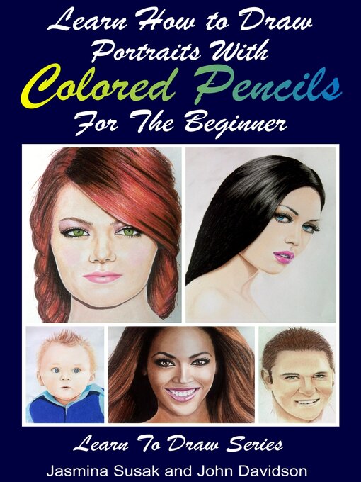 Title details for Learn How to Draw Portraits with Colored Pencils for the Beginner by Jasmina Susak - Available